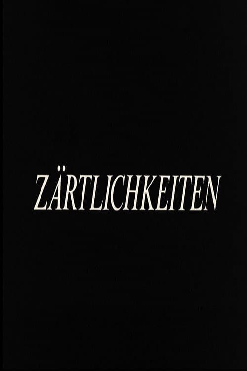 Zärtlichkeiten