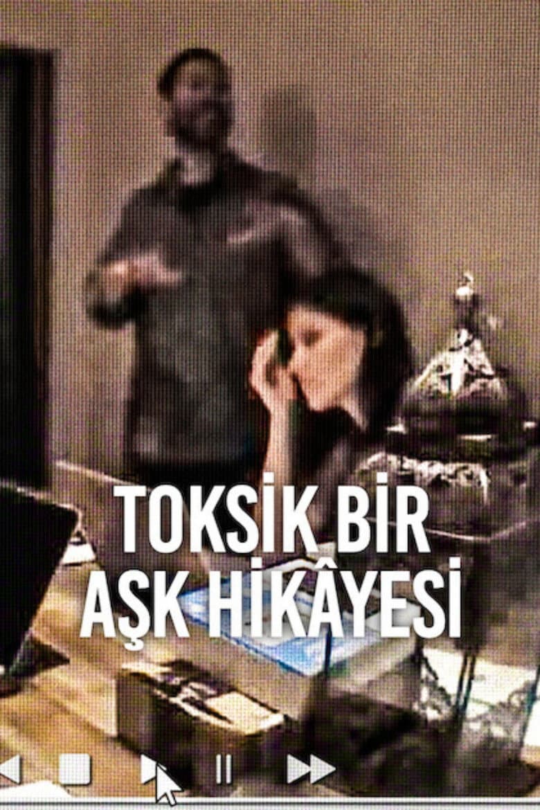 Toksik Bir Aşk Hikâyesi